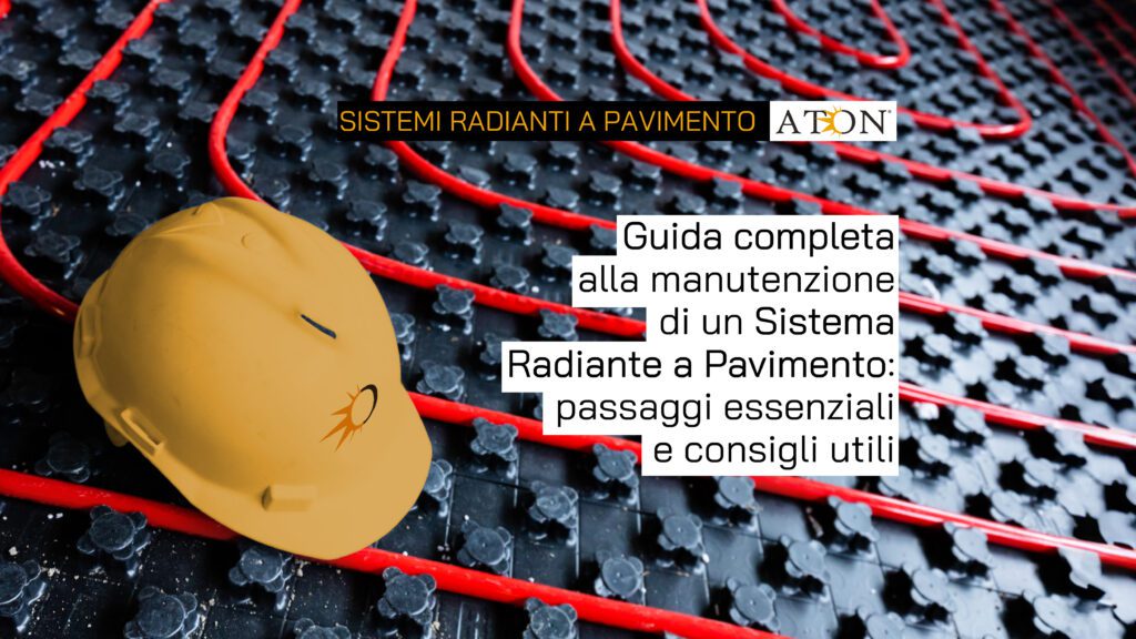 Guida completa alla manutenzione di un sistema radiante a pavimento